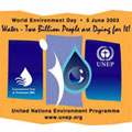 2003�~������Ҥ�H�u��ʸU�H�N�]���Ӧ��v�]Water - Two Billion People are Dying for It!�^���D�D�A�n�D�@�ɦU��F���୫�����귽�C